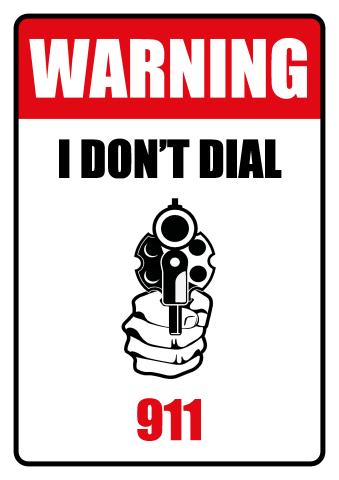 I Don't Dial 911 sign template